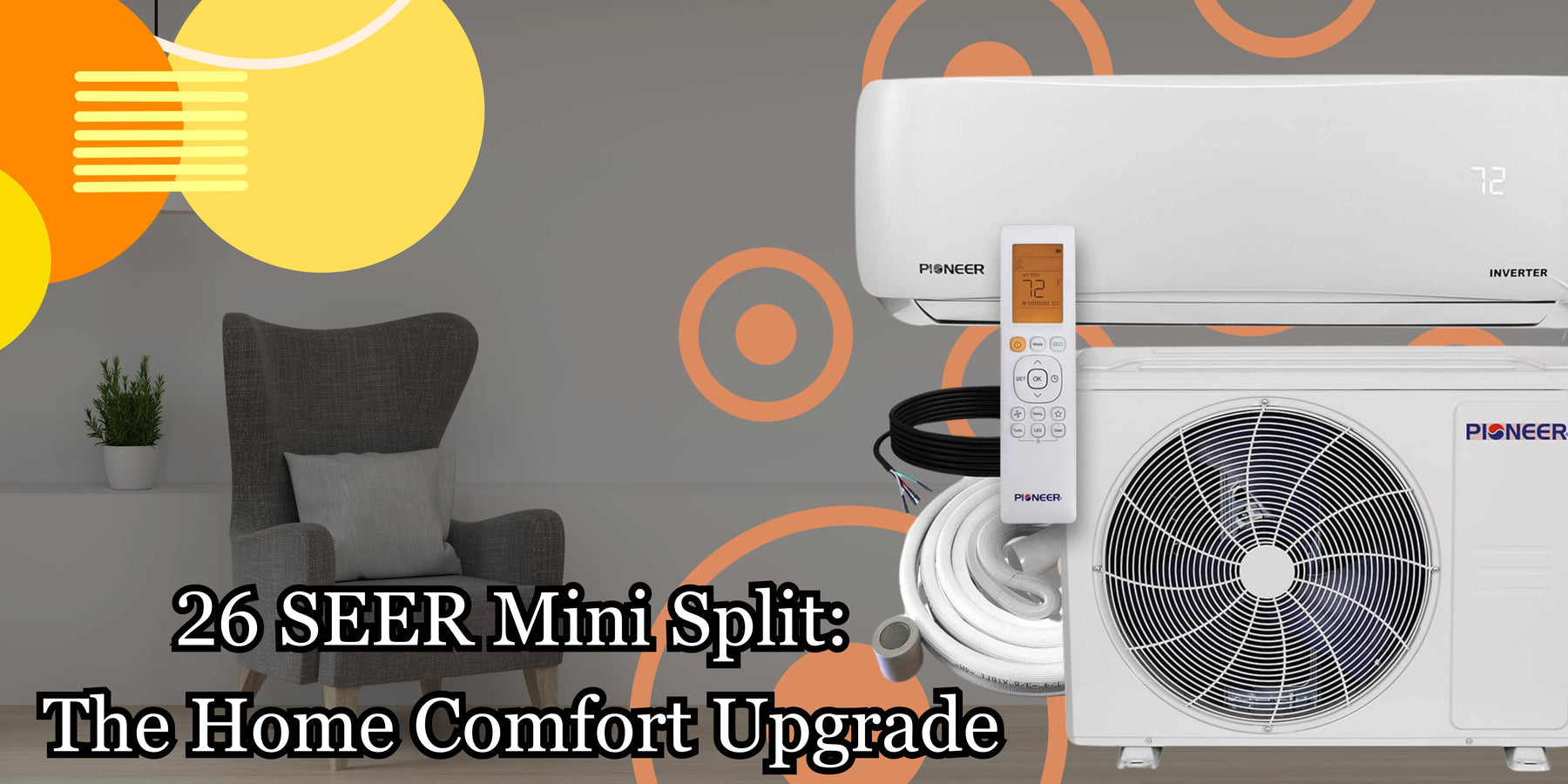 26 SEER Mini Split: The Home Comfort Upgrade