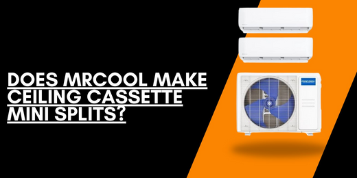 Does MRCOOL make ceiling cassette mini splits?