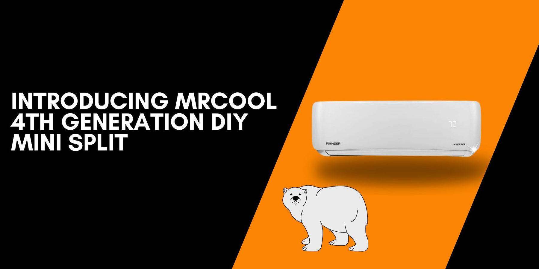 Introducing MRCOOL 4th Generation DIY Mini Split