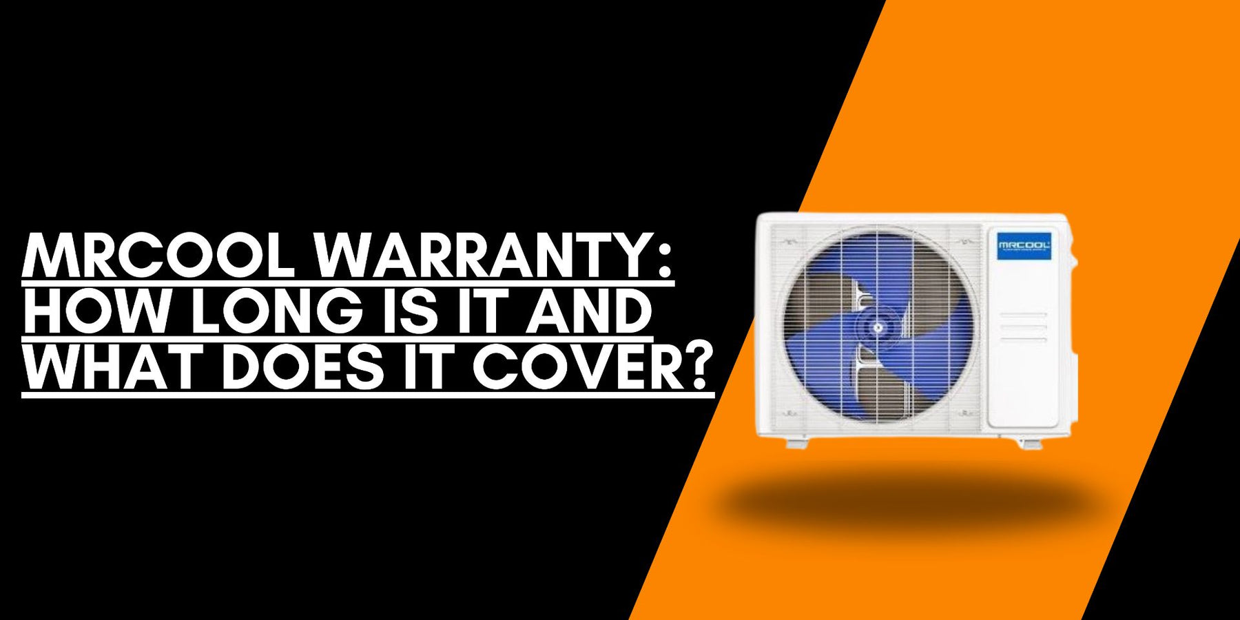 MRCOOL Warranty: How long is it and what does it cover?