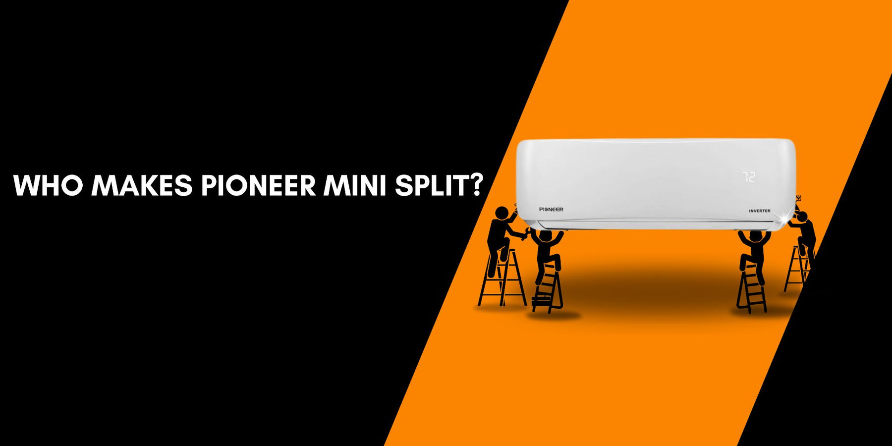 Who Makes Pioneer Mini Split?