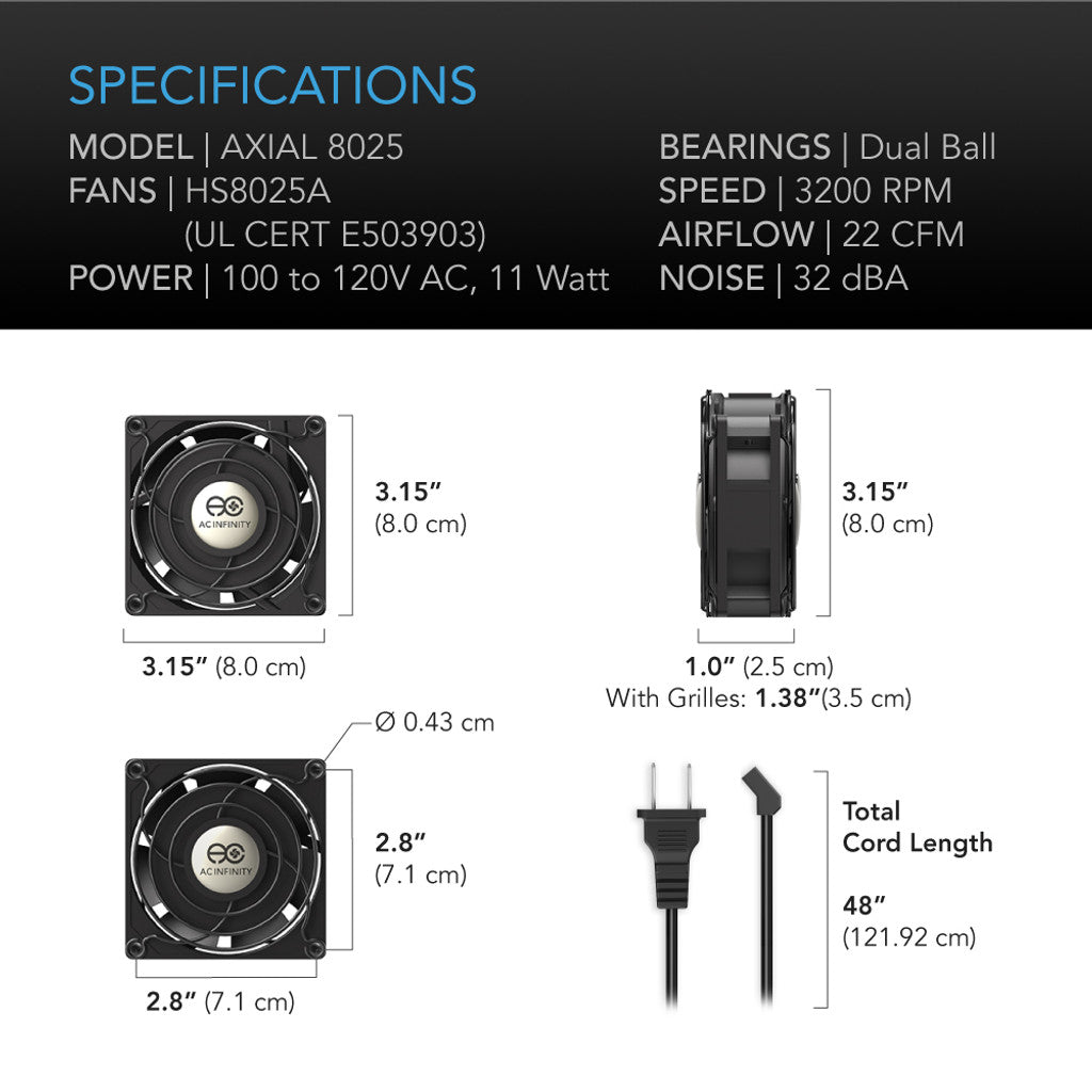 AC Infinity AXIAL 8025, Muffin 120V AC Cooling Fan, 80mm x 80mm x 25mm SPECIFICATIONS
